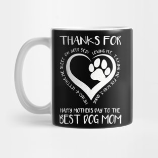 Thanks For Loving Me  Mother's Day To The Best Dog Mom Mug